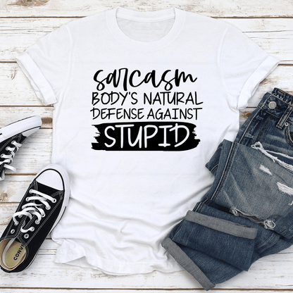 Sarcasm Bodys Natural Defense Against Stupid Tee 2