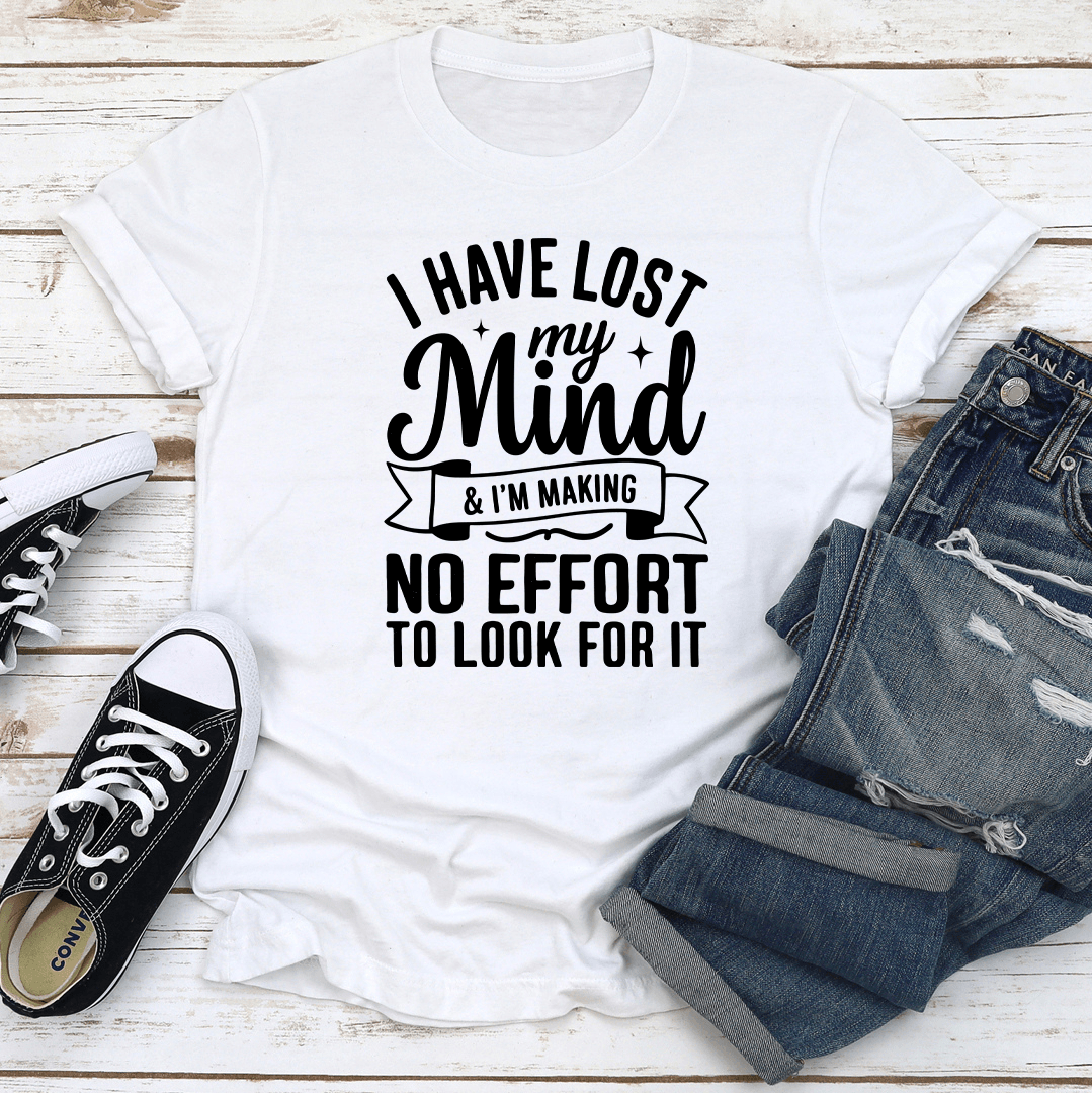 I Have Lost My Mind Tee 3