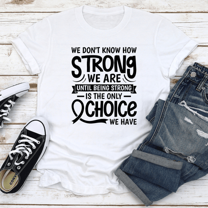 We Don't Know How Strong Tee
