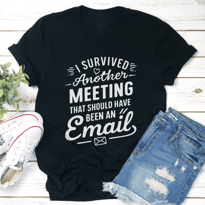 I Survived Another Meeting Tee 1
