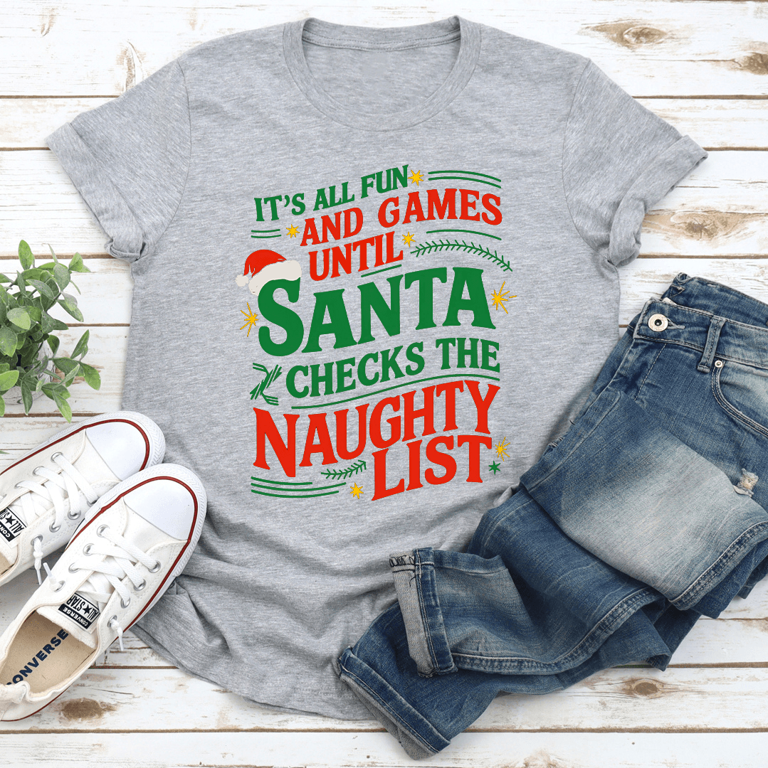 Its All Fun And Games Until Santa Tee 3