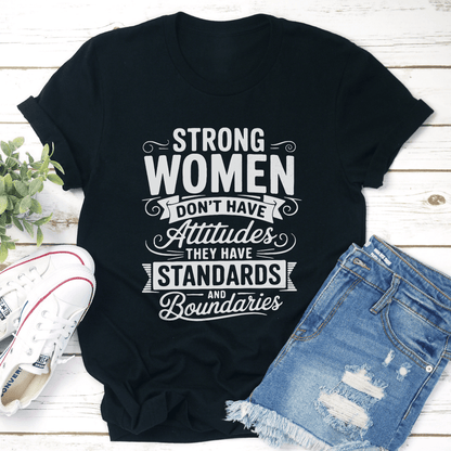 Strong Women Dont Have Attitudes Tee 1