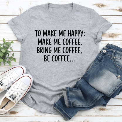 To Make Me Happy Bring Tee 2