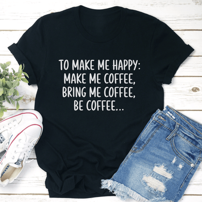 To Make Me Happy Bring Tee 3