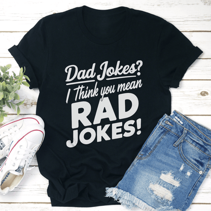 Dad Jokes I Think You Mean Rad Jokes Tee 3