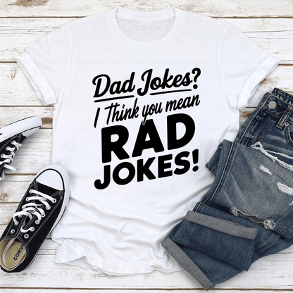 Dad Jokes I Think You Mean Rad Jokes Tee 1