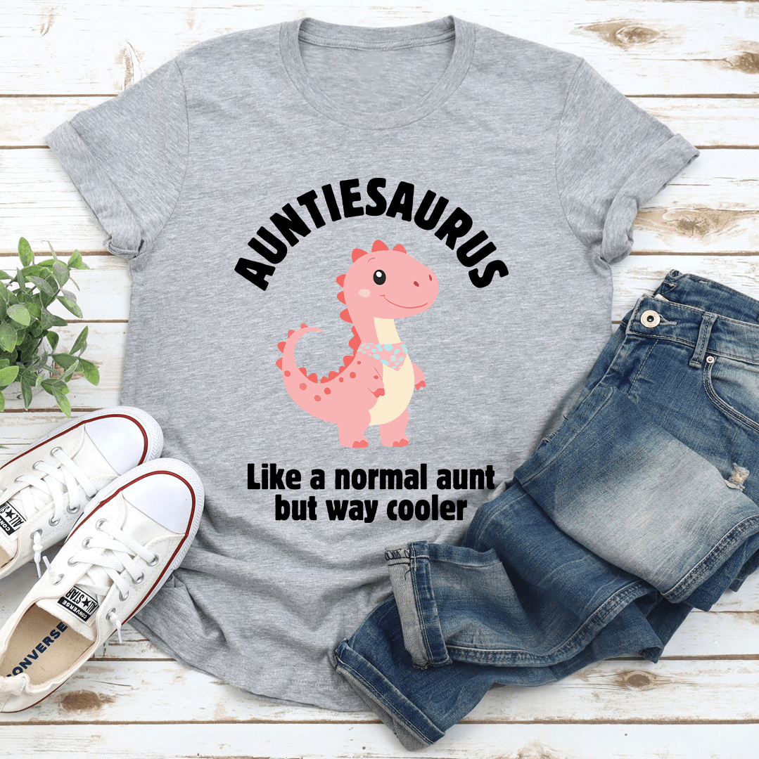 Auntiesaurus Like A Normal Aunt Tee 3