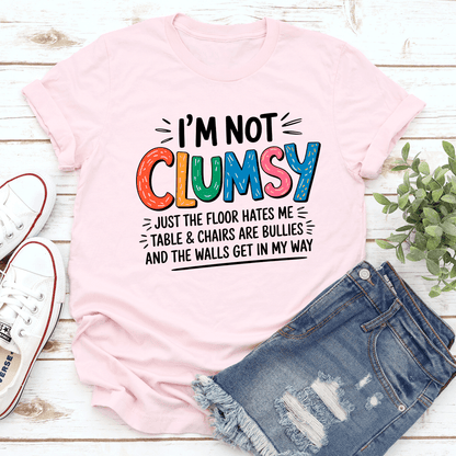 Im Not Clumsy Just The Floor Hates Me Tee 1