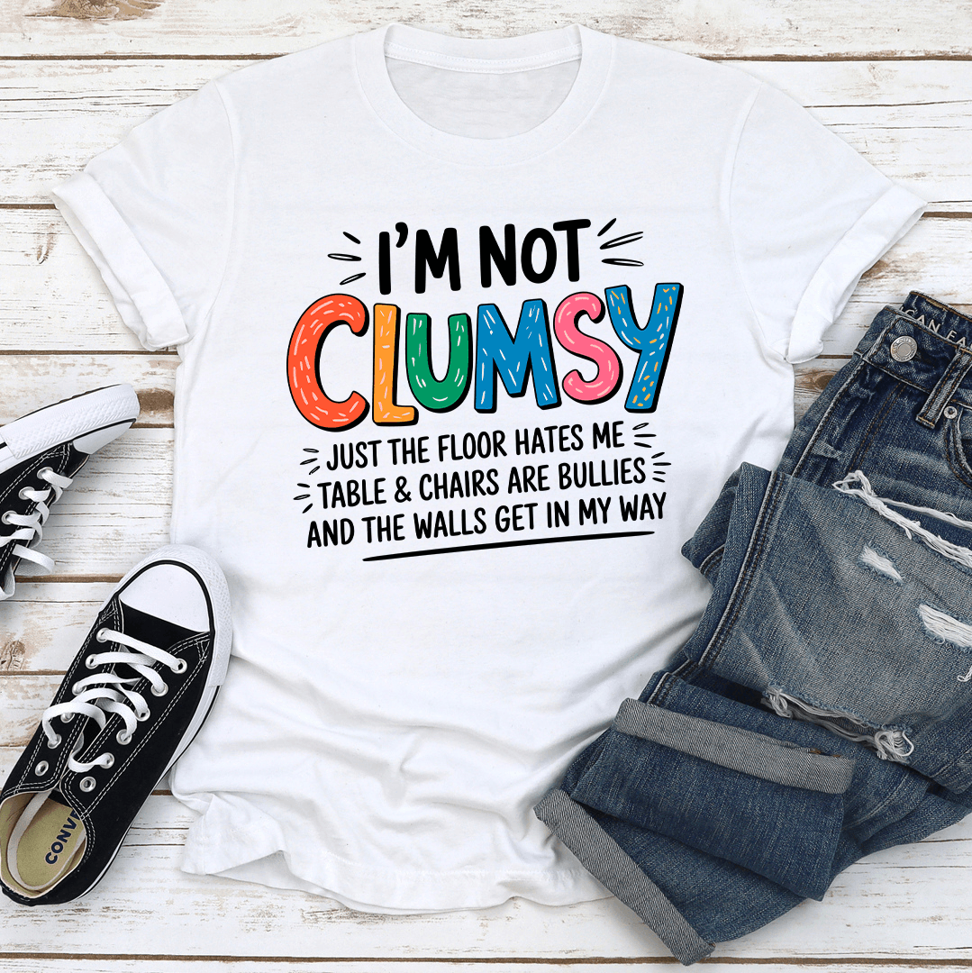 Im Not Clumsy Just The Floor Hates Me Tee 2