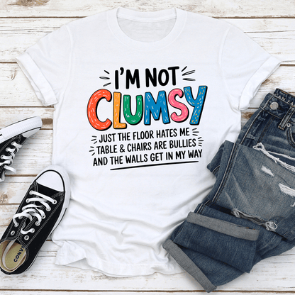 Im Not Clumsy Just The Floor Hates Me Tee 2