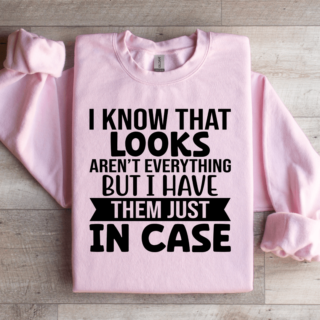 I Know That Looks Arent Everything Sweatshirt 2