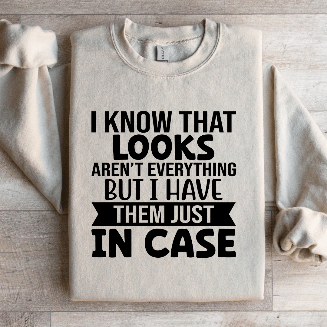 I Know That Looks Arent Everything Sweatshirt 3