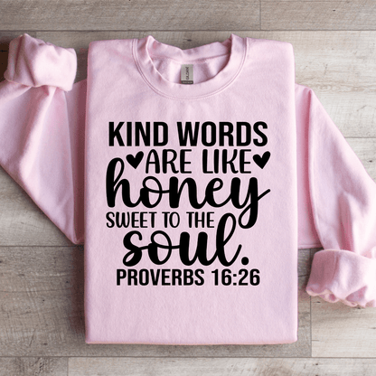 Kind Words Are Like Honey Sweet To The Soul Sweatshirt 0