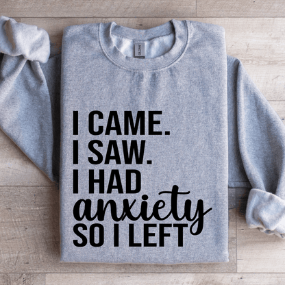 I Came I Saw I Had Anxiety So I Left Sweatshirt 2