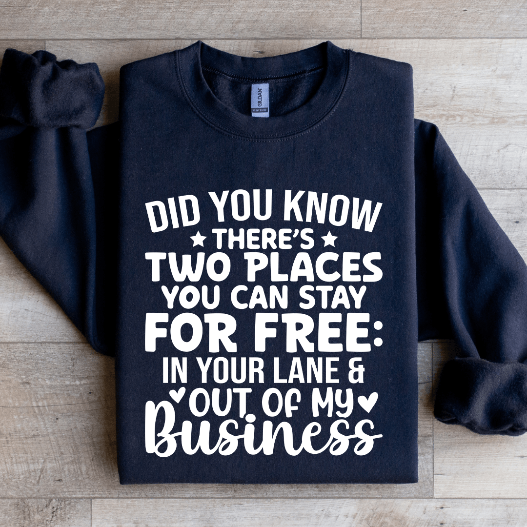 Did You Know Theres Two Places You Can Stay For Free Sweatshirt 3