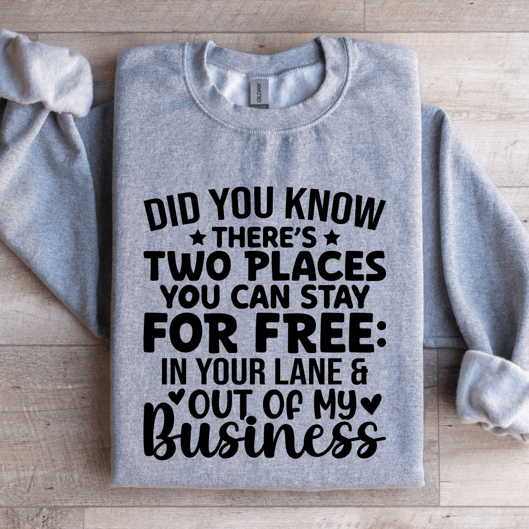 Did You Know Theres Two Places You Can Stay For Free Sweatshirt 4