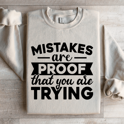 Mistakes Are Proof That You Are Trying Sweatshirt 2
