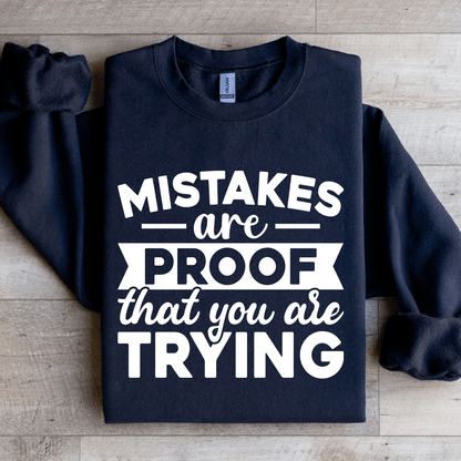 Mistakes Are Proof That You Are Trying Sweatshirt 4
