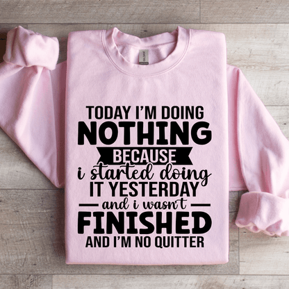 Today Im Doing Nothing Sweatshirt 1
