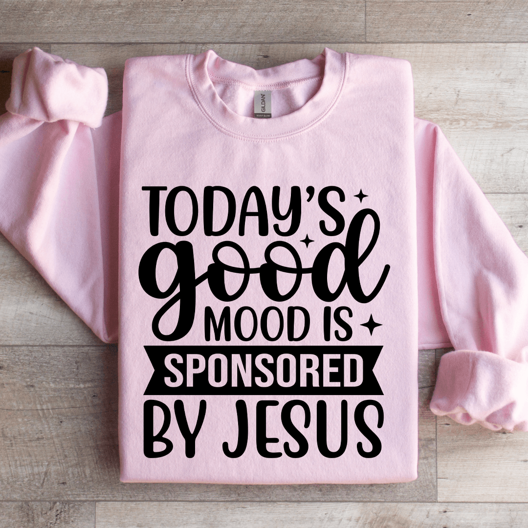 Todays Good Mood Is Sponsored By Jesus Sweatshirt 1