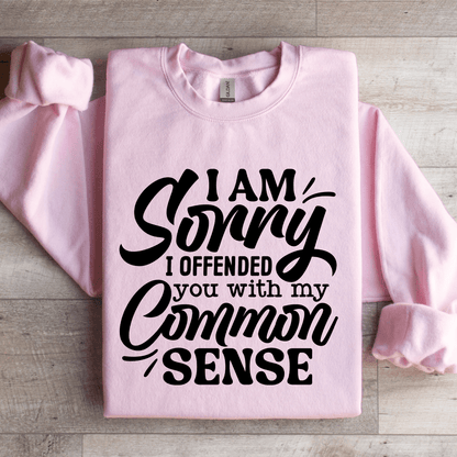 I Am Sorry I Offended You With My Common Sense Sweatshirt 2