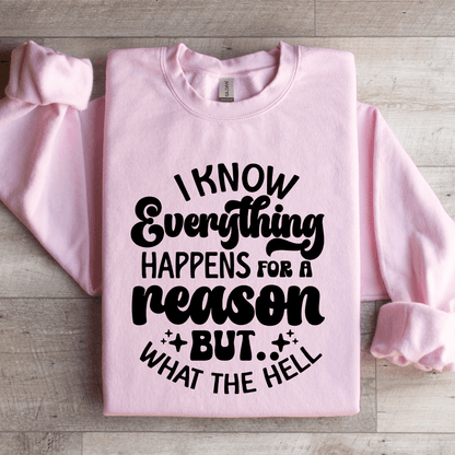 I Know Everything Happens For A Reason Sweatshirt 2