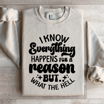 I Know Everything Happens For A Reason Sweatshirt 3