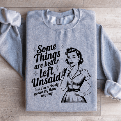 Somethings Are Better Left Unsaid Sweatshirt 1