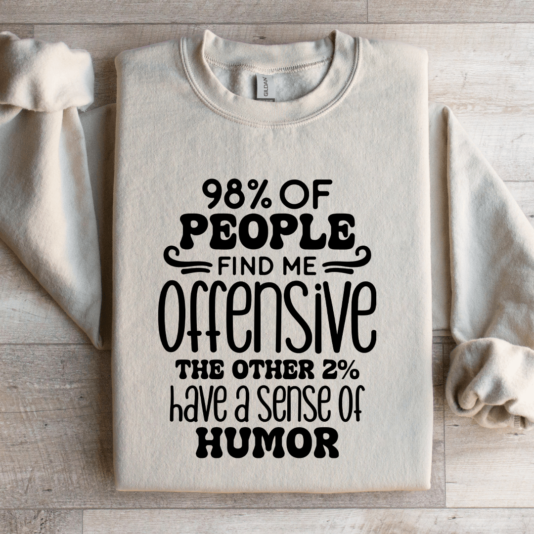 98 Of People Find Me Offensive Sweatshirt 3