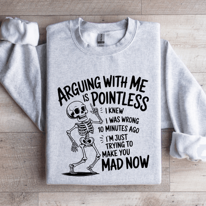 Arguing With Me Is Pointless Sweatshirt 3
