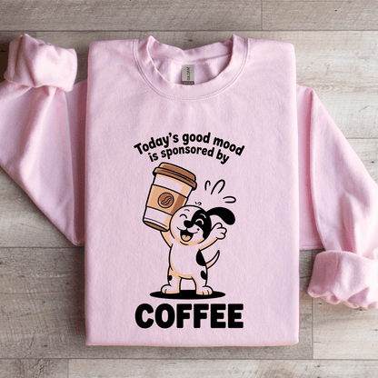 Todays Good Mood Is Sponsored By Coffee Sweatshirt 2