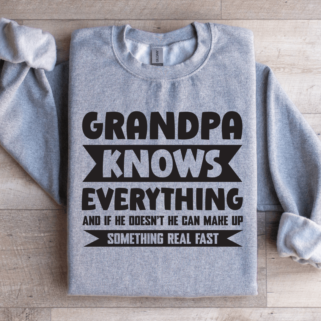 Grandpa Knows Everything Sweatshirt