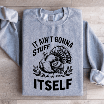 It Aint Gonna Stuff Itself Sweatshirt 2