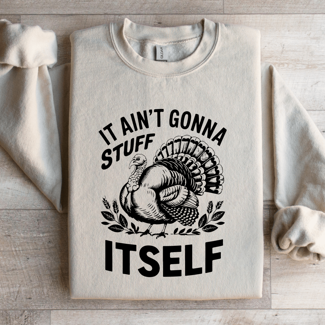 It Aint Gonna Stuff Itself Sweatshirt 3