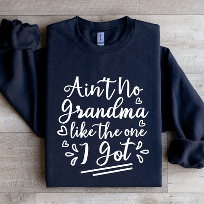 Aint No Grandma Like The One I Got Sweatshirt 1