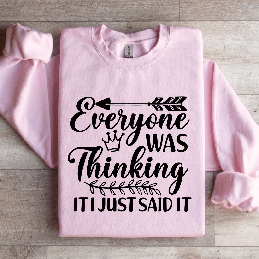 Everyone Was Thinking It I Just Said It Sweatshirt 2