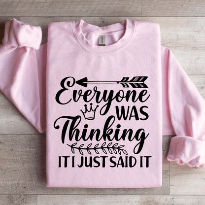 Everyone Was Thinking It I Just Said It Sweatshirt 2
