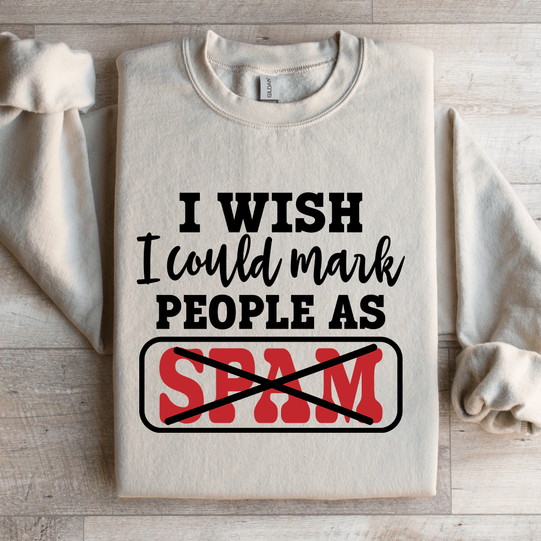 I Wish I Could Mark People Sweatshirt 3