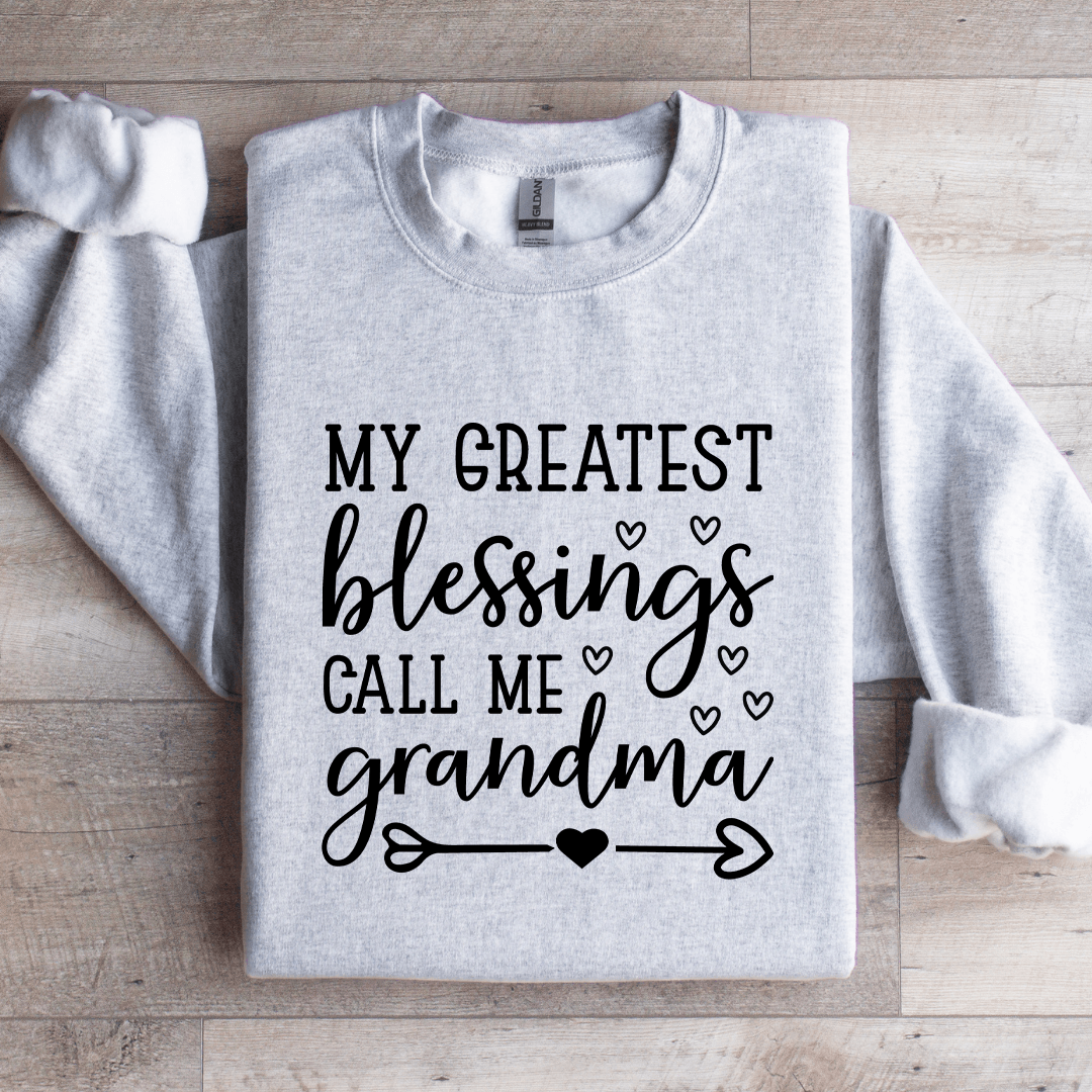 My Greatest blessings Call Me Grandma Sweatshirt