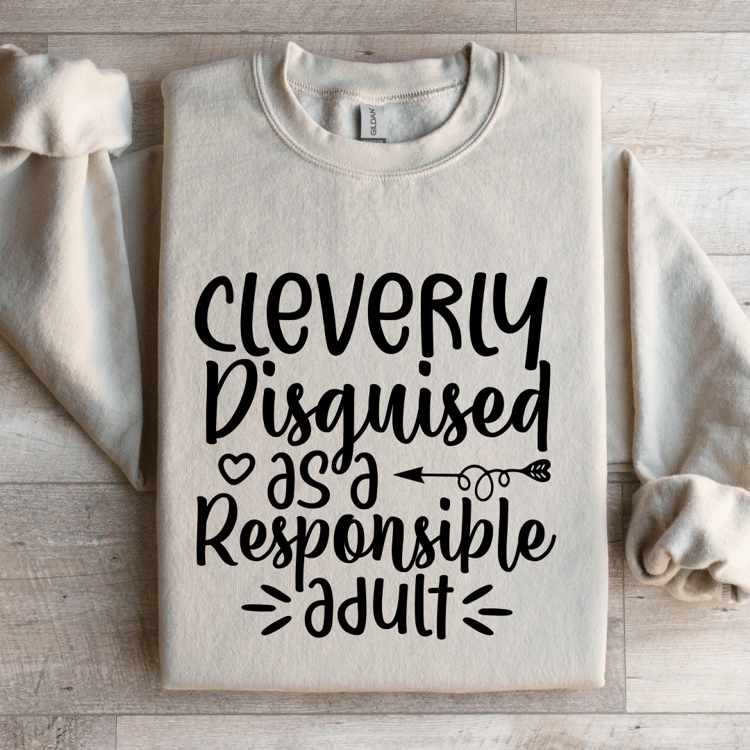 Cleverly Disguised As A Responsible Adult Sweatshirt 3