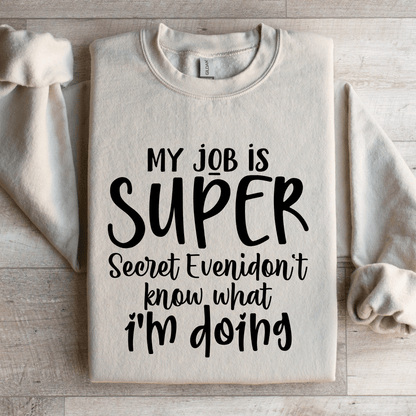 My Job Is Super Secret Sweatshirt 2
