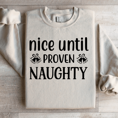 Nice Until Proven Naughty Sweatshirt 2