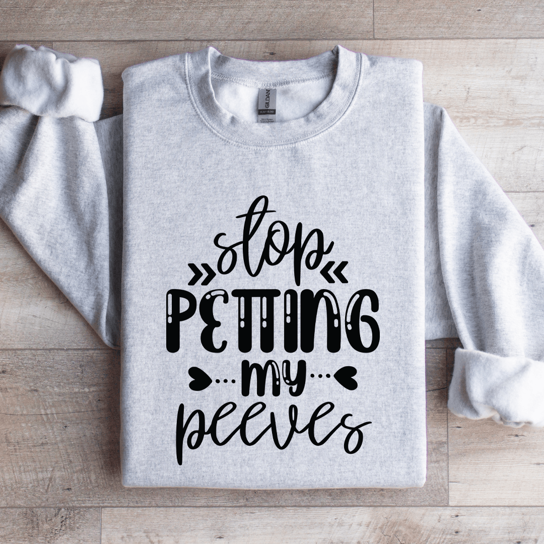 Stop Petting My Peeves Sweatshirt 3