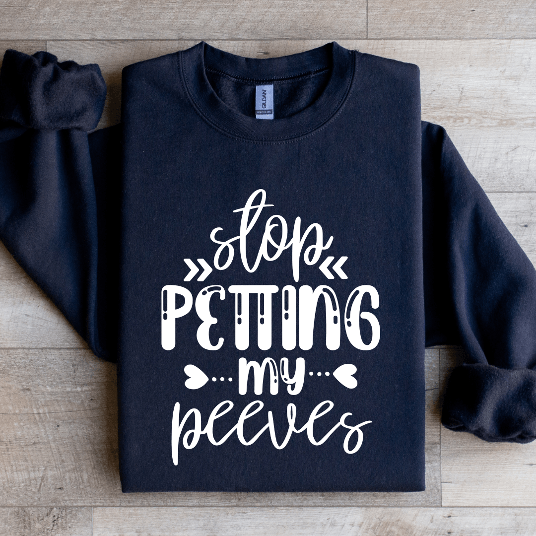 Stop Petting My Peeves Sweatshirt 4