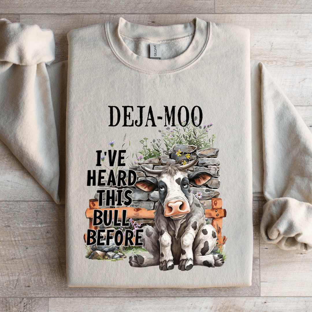Dejamoo Ive Heard This Bull Before Sweatshirt 1