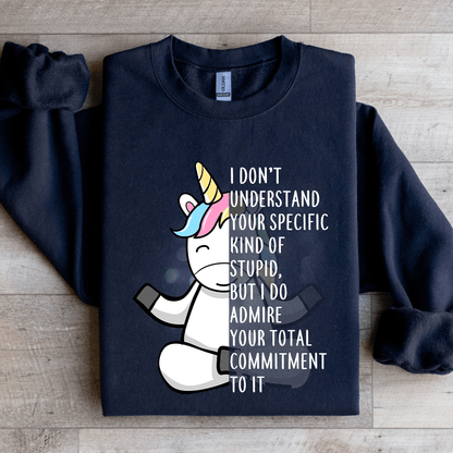 I Dont Understand Your Specific Kind Of Stupid Sweatshirt 4