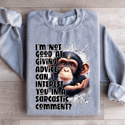 Im Not Good At Giving Advice Sweatshirt 2