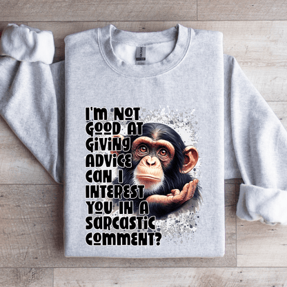 Im Not Good At Giving Advice Sweatshirt 4