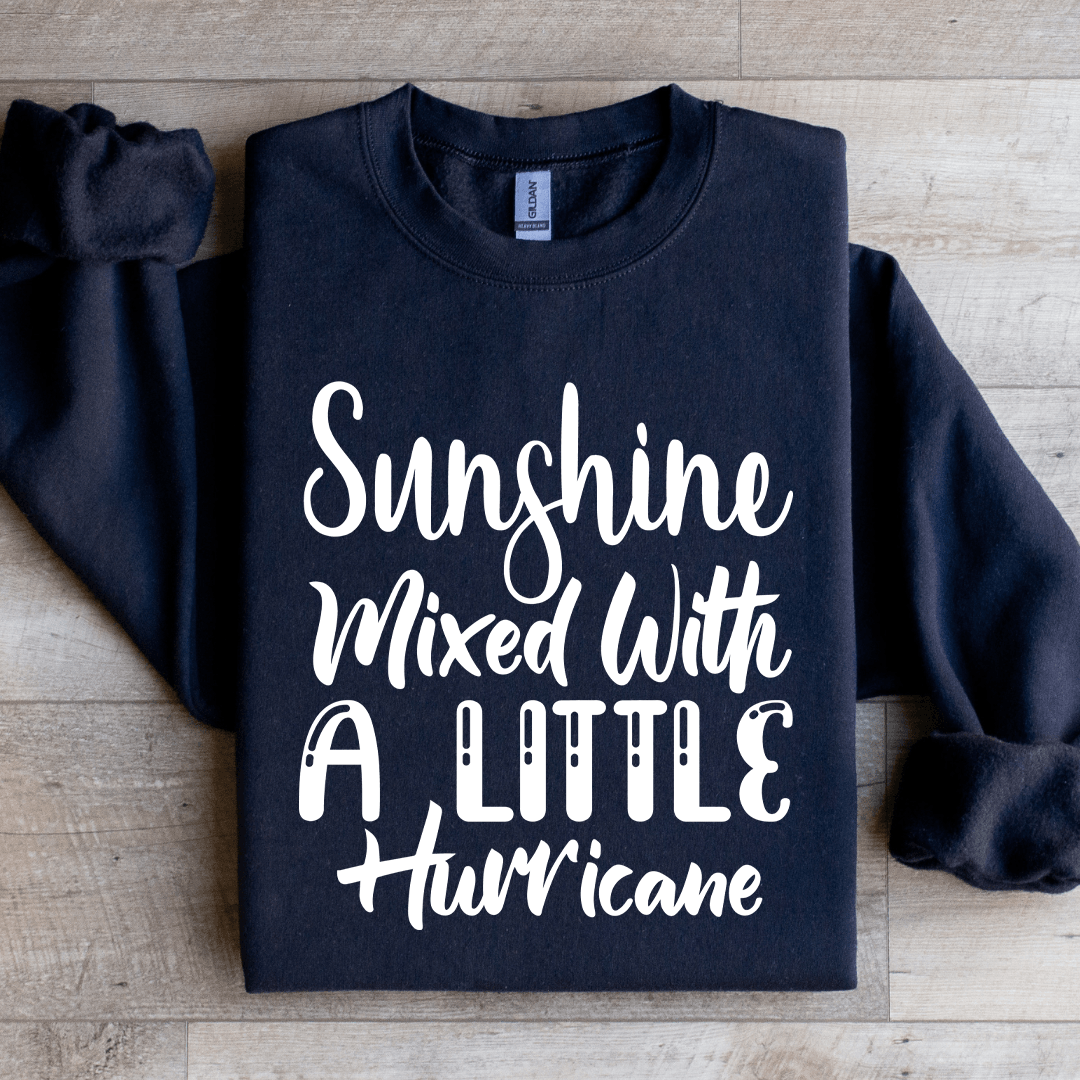 Sunshine Mixed With A Little Hurricane Sweatshirt 4