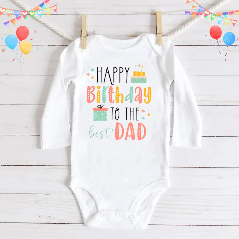 Happy Birthday To Dad Baby Rompers Infant Bodysuit Boys Girls Clothes Jumpsuit Daddy Birthday Present Toddler Outfits